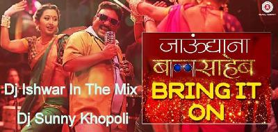 Bring It On Mix part 2 By Dj Ishwar In The Mix and Dj Sunny Khopoli